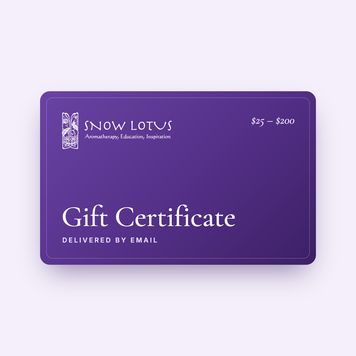 Snow Lotus gift certificate, any amount from $25 to $200, delivered by email